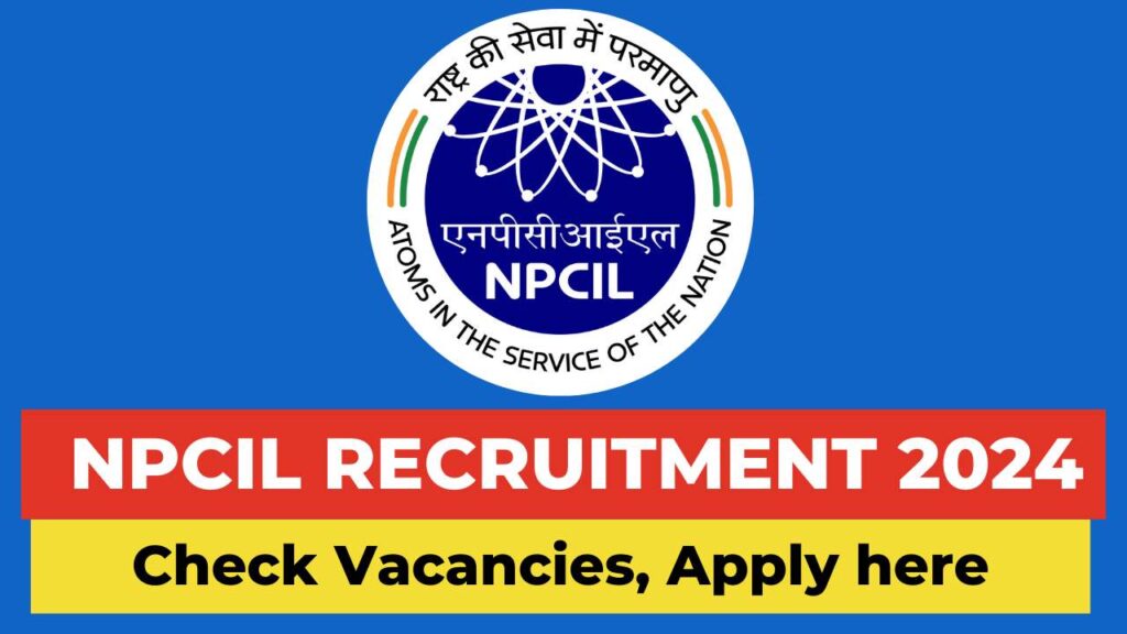 NPCIL Recruitment 2024 apply online, NPCIL vacancy 2024