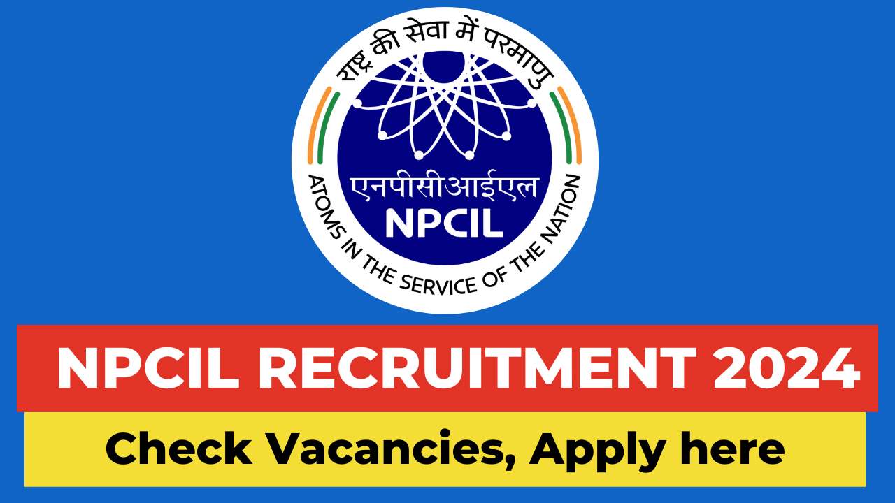 NPCIL Recruitment 2024 apply online, NPCIL vacancy 2024
