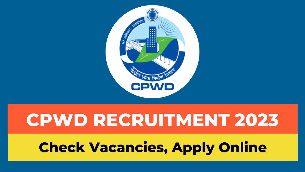cpwd recruitment 2023, cpwd vacancy 2023