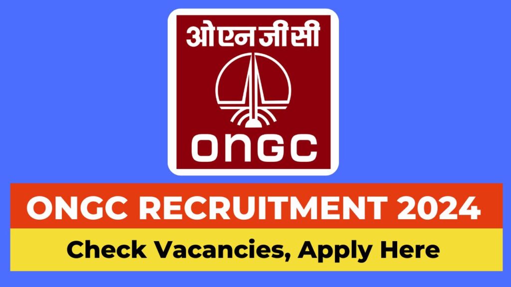 ONGC Recruitment 2024 apply online, ONGC vacancy 2024